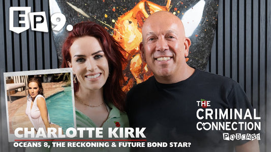 Episode 9: Charlotte Kirk - The Reckoning & Oceans 8